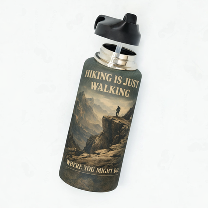 Hiking Is Just Walking Where You Might Die Cup