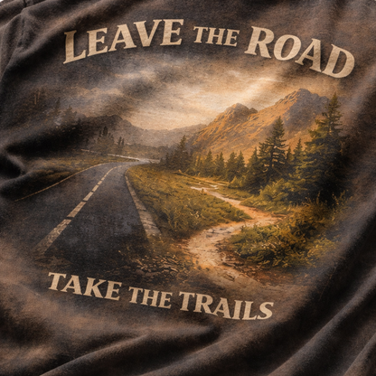 Leave The Road, Take The Trails – Hiking Adventure T-Shirt