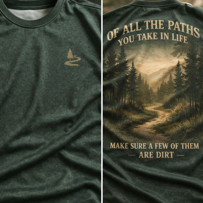 Of All The Paths You Take In Life – Hiking Nature T-Shirt