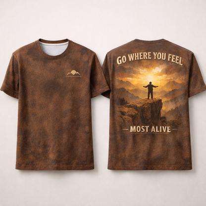 Go Where You Feel Most Alive – Mountain Freedom T-Shirt