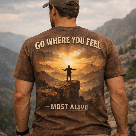 Go Where You Feel Most Alive – Mountain Freedom T-Shirt